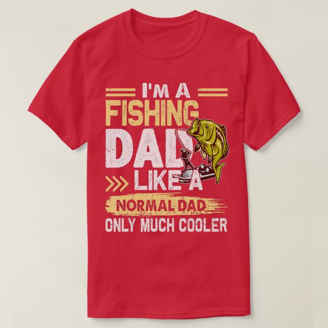 Camiseta Fishing Dad Like A Normal Dad Only Much Cooler (Diseño del anverso)