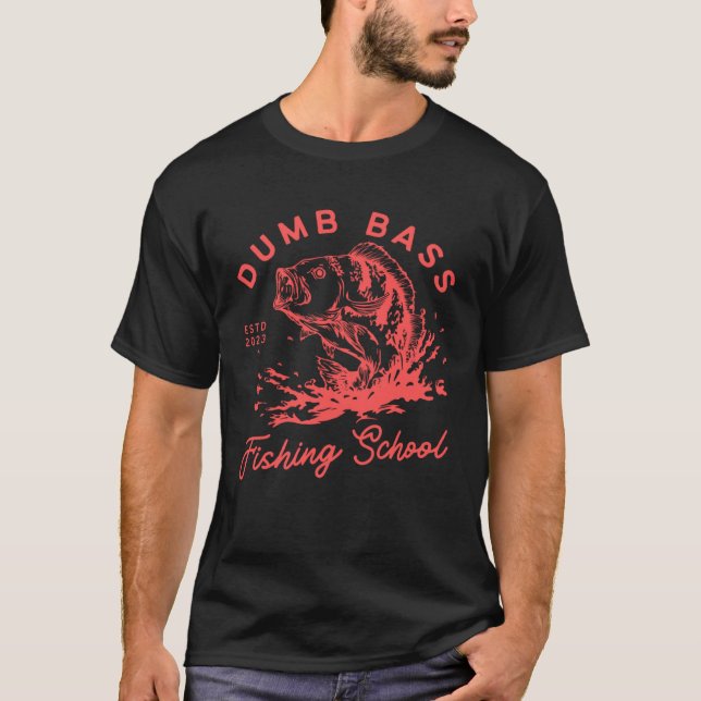 Camiseta Fishing Dumb Bass Fishing School Fisherman Fish (Anverso)