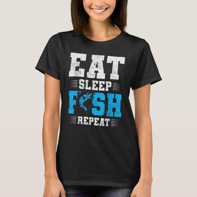 Camiseta Fishing Eat Sleep Fish   Fisherman Quotes (Anverso)