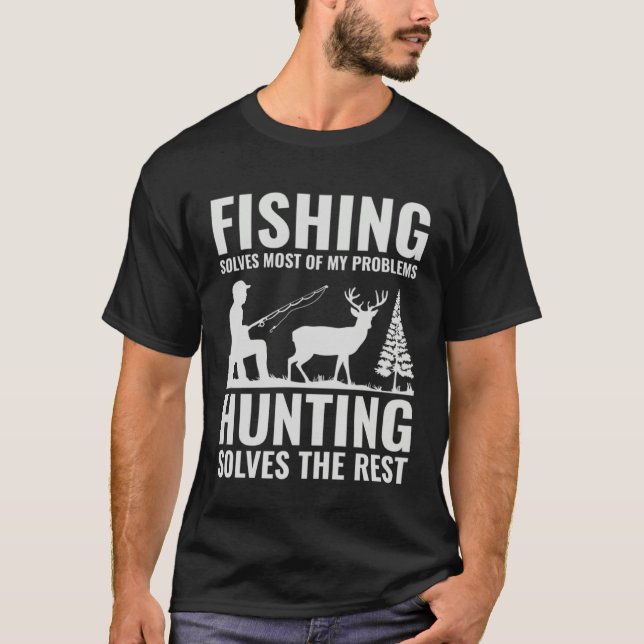 Camiseta Fishing & Hunting Solve My Problems  Fishermen Hun (Anverso)