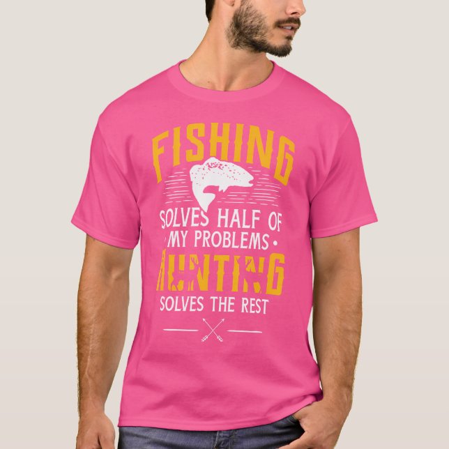 Camiseta Fishing Hunting Solve My Problems Funny (Anverso)