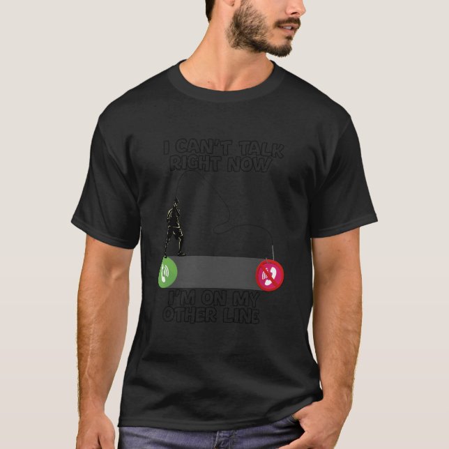 Camiseta Fishing I Can'T Talk Right Now I'M On My Other Lin (Anverso)