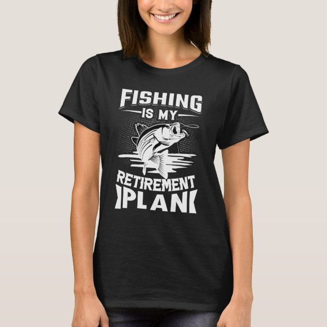 Camiseta Fishing is my Retirement plan ,Fishing Dad Retirem (Anverso)