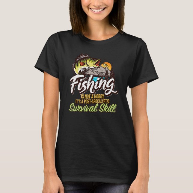Camiseta Fishing is survival  fun fishing for anglers 2 (Anverso)