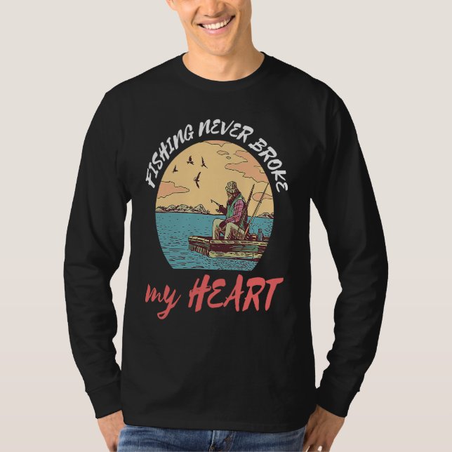 Camiseta Fishing Never Broke My Heart Fisherman Catch Fish (Anverso)