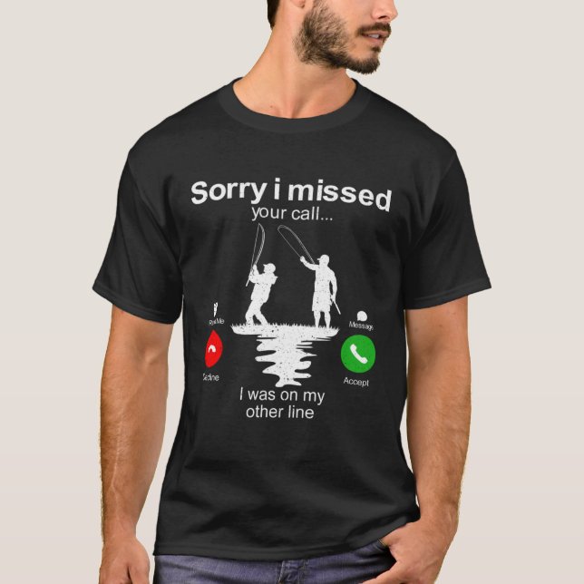 Camiseta Fishing   Sorry I Missed Your Call I Was On Other  (Anverso)