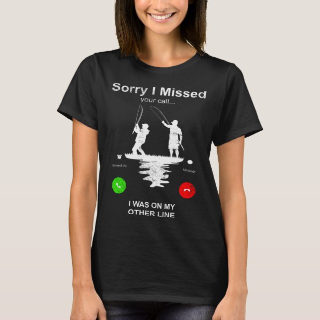 Camiseta Fishing   Sorry I Missed Your Call I Was On Other  (Anverso)