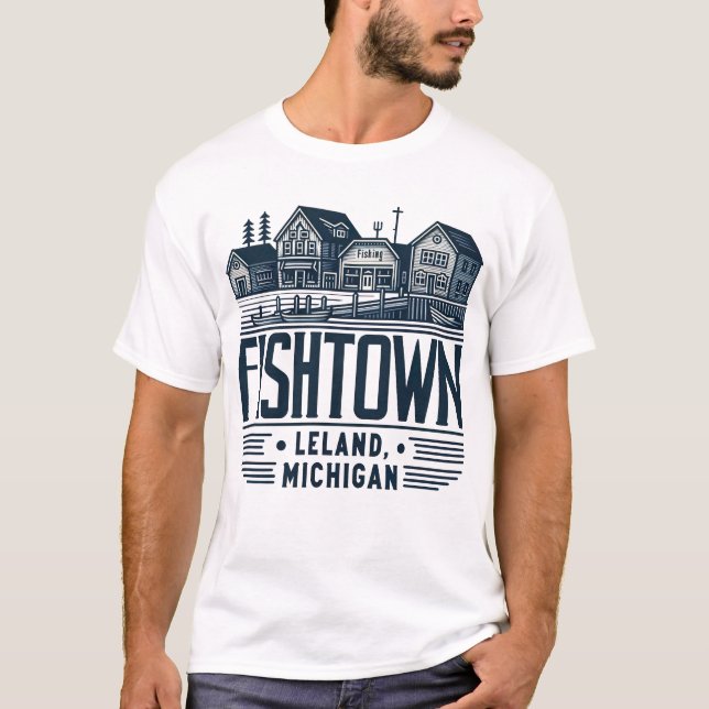 Camiseta Fishtown Leland Michigan Funny (Anverso)