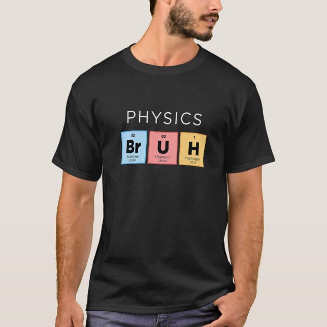 Camiseta Física Bruh Tabla Periódica De Elementos Ciencia (Anverso)