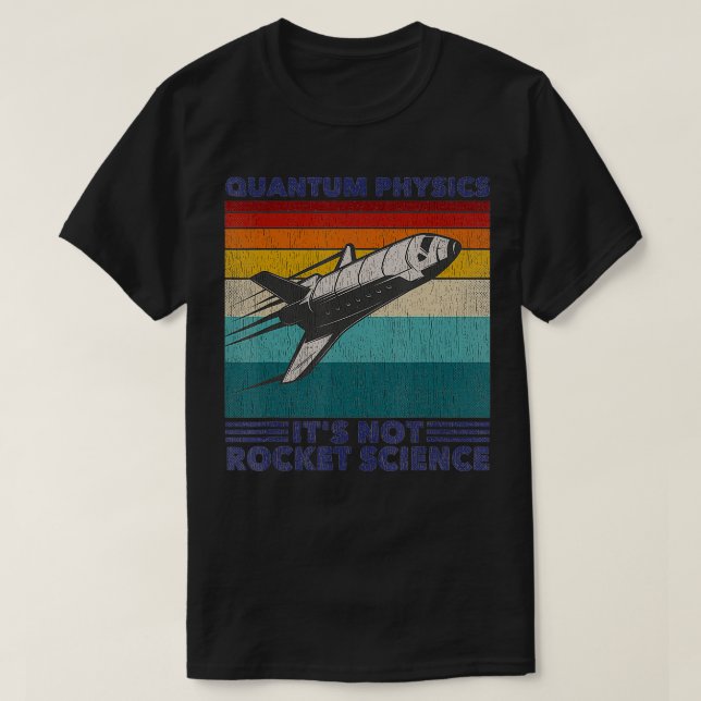 Camiseta Física cuántica de la ciencia de cohetes aeroespac (Diseño del anverso)