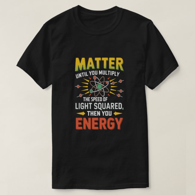 Camiseta Física divertida: Multiplicar la materia para conv (Diseño del anverso)