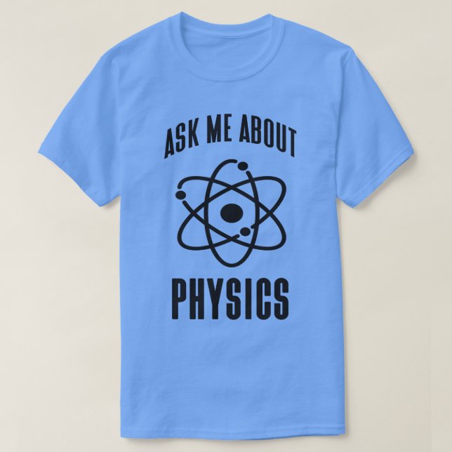 Camiseta Física Genius Divertida diciendo Físico de Átomo (Diseño del anverso)