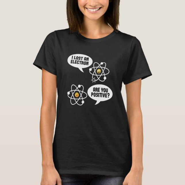 Camiseta Física Nuclear - Perdí Un Electrón Que Posees (Anverso)