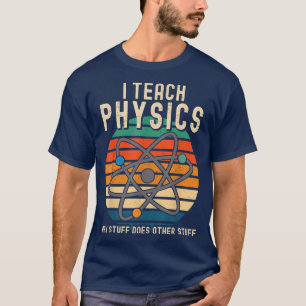 Camiseta Física por qué las cosas hacen otras cosas ciencia
