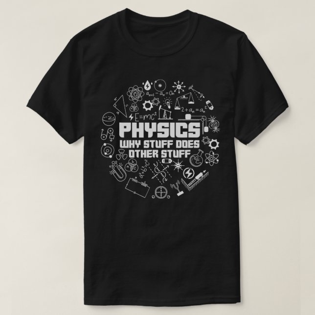 Camiseta Física Por Qué Las Cosas Hacen Otras Cosas La Cien (Diseño del anverso)