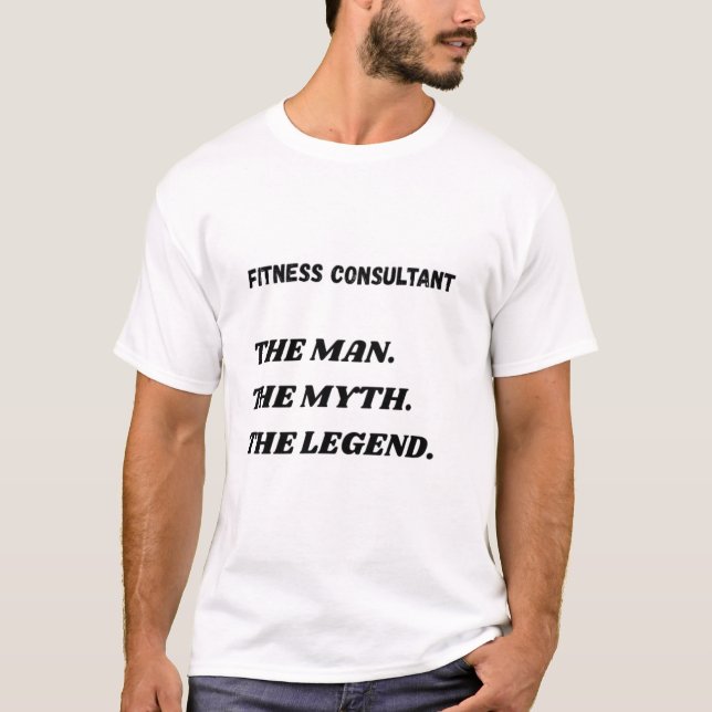 Camiseta Fitness Consultant – The Man. The Myth. The Legend (Anverso)