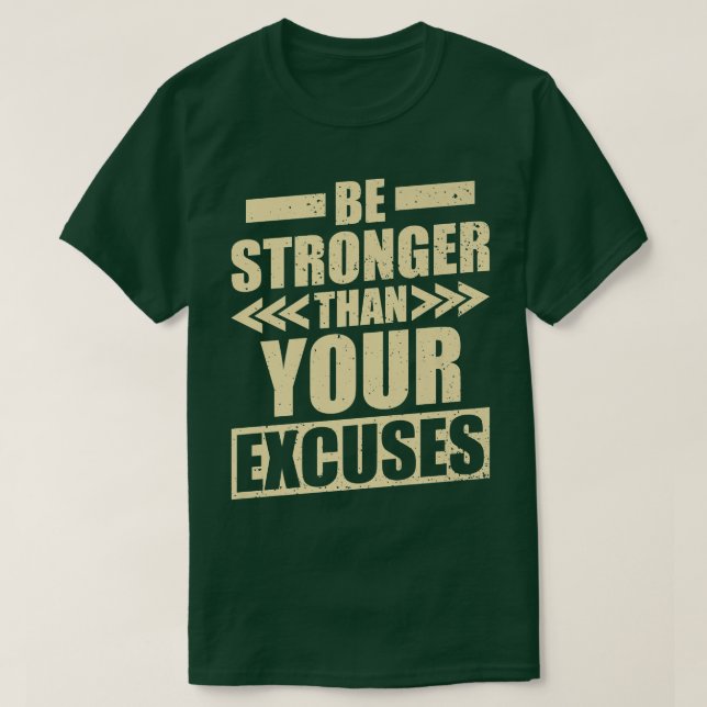 Camiseta Fitness Gym Motivation Be Stronger than your Ecuse (Diseño del anverso)