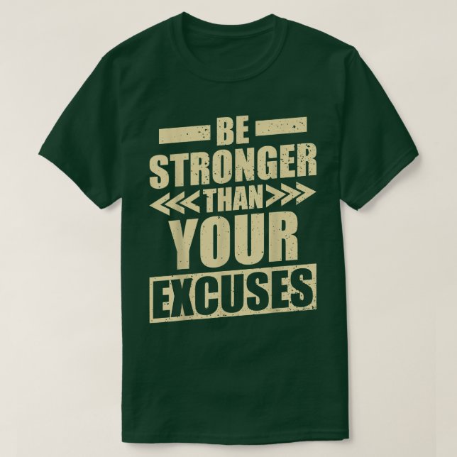 Camiseta Fitness Gym Motivation Be Stronger than your Ecuse (Diseño del anverso)