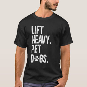 Camiseta Fitness Lift Heavy Mascota Perros Funny Halterofil