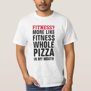 CAMISETA ¿FITNESS? MÁS COMO PIZZA ENTERA EN MI BOCA