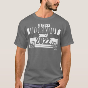 Camiseta Fitness Workout desde 2022 Sayings Motivation