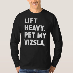 Camiseta Fitness Workout Levanta fuerte Mascota Perro Vizsl