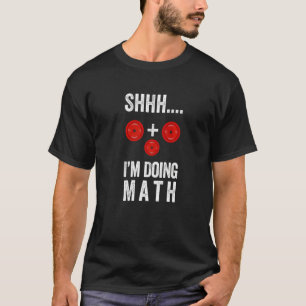 Camiseta Fitness Workout Shh Estoy Haciendo Math Barbell