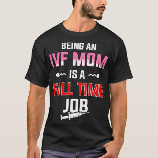 Camiseta FIV Gift Warrior Mom Full-time Transfer Day Infert