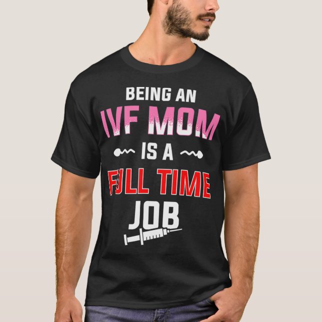 Camiseta FIV Gift Warrior Mom Full-time Transfer Day Infert (Anverso)