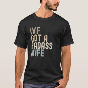 Camiseta FIV Papá, FIV Tiene Una Esposa Mal