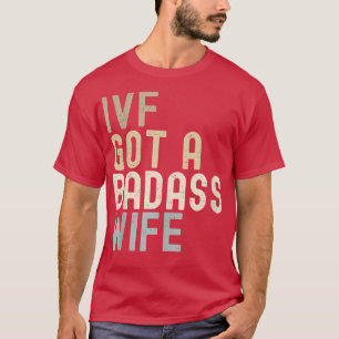 Camiseta FIV Papá, FIV Tiene Una Esposa Mal