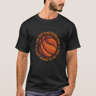 Camiseta Five Fouls no teme al Ball Ball Hoops de básquetbo