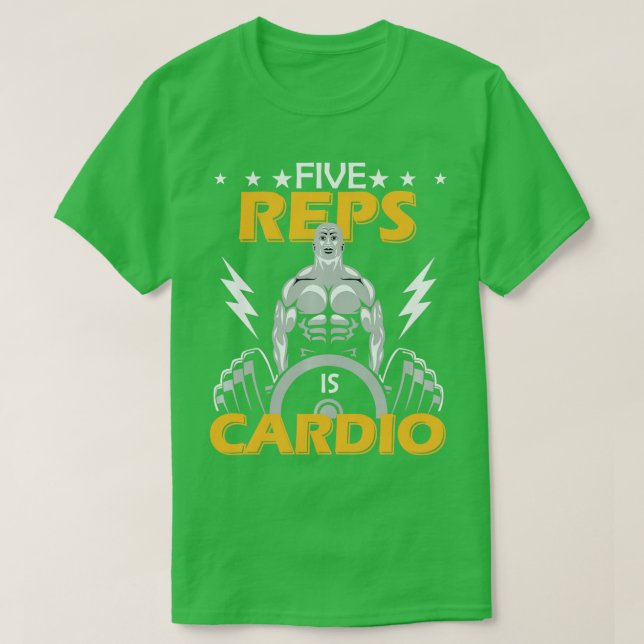 Camiseta Five Reps Is My Cardio Weightlifting Bodybuilding  (Diseño del anverso)