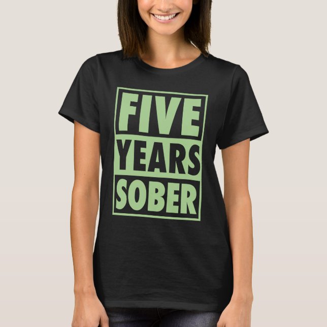 Camiseta Five Years Sober Recovering 5 Years Sobriety Anniv (Anverso)