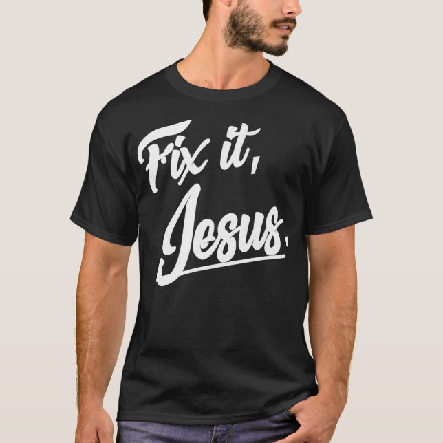 Camiseta Fix It Jesus Tshirt - Christian Religion Gift Shir (Anverso)