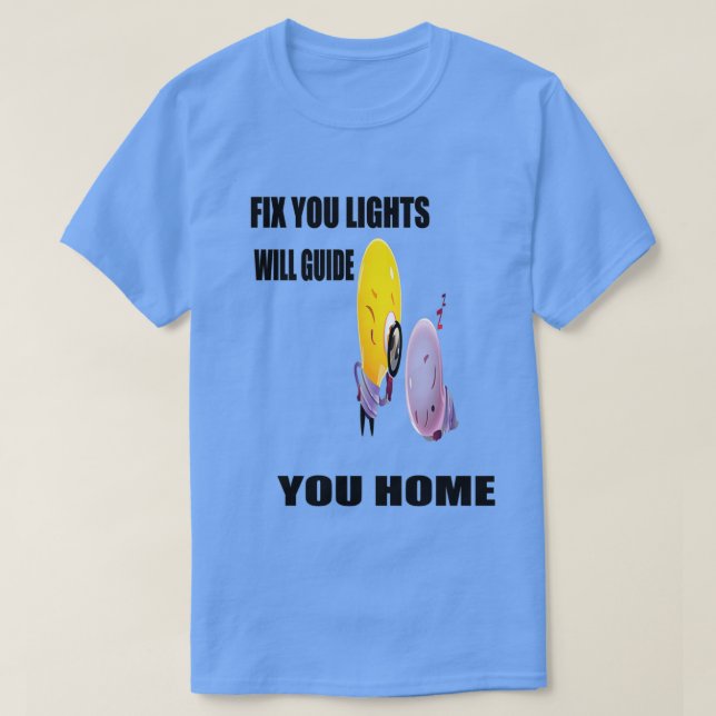 Camiseta Fix You Lights Te Guiará Homelampt (Diseño del anverso)