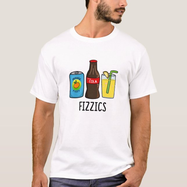 Camiseta Fizzics Funny Fizzy Cola Bebe Pun (Anverso)