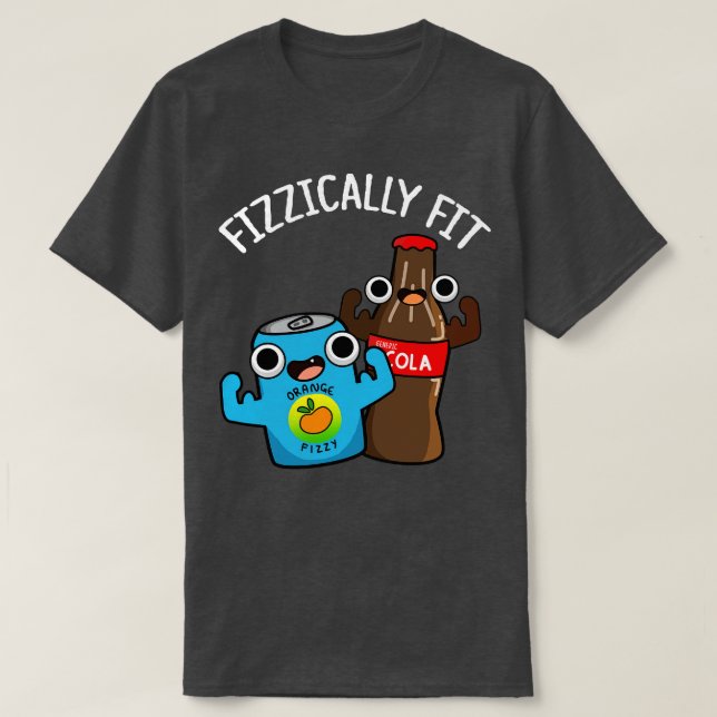 Camiseta Fizzzic Fit Funny Fizzy Cola Pun (Diseño del anverso)
