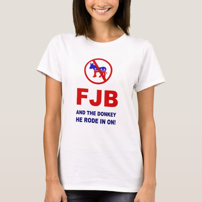 Camiseta ¡FJB y el burro en el que entró! (Anverso)