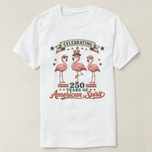 Camiseta Flamenco Patriótico Retro 250 Años Espíritu Americ