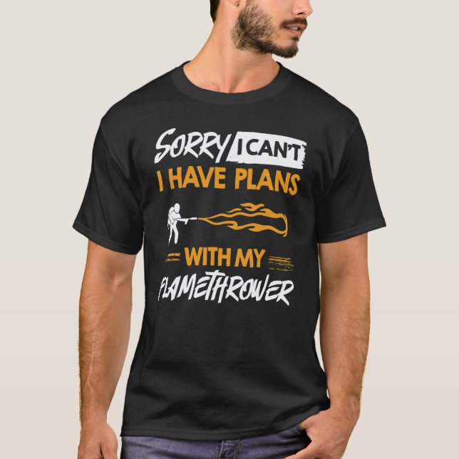 Camiseta Flamethrower Gun Fire Thrower Flame Weapon Quotes  (Anverso)
