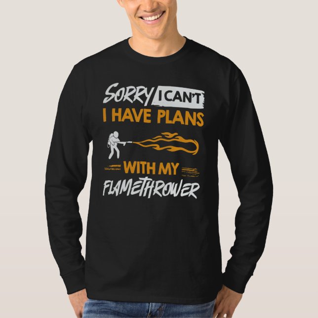 Camiseta Flamethrower Gun Fire Thrower Flame Weapon Quotes  (Anverso)