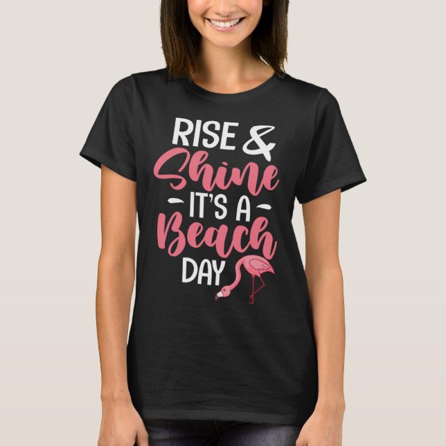 Camiseta Flamingo Beach Summer Funny Rise & Shine It's A Be (Anverso)