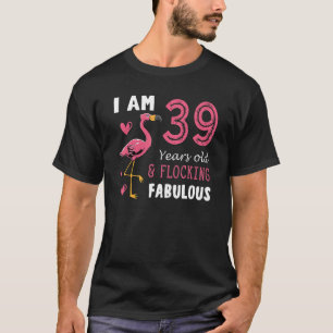 Camiseta Flamingo Bird Flamingo Cute Cumpleaños Por 39 Años