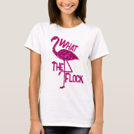 Camiseta Flamingo espumoso Espuma rosa Lo que el rebaño