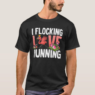 Camiseta Flamingo I Flocking Love Running Runners Pun