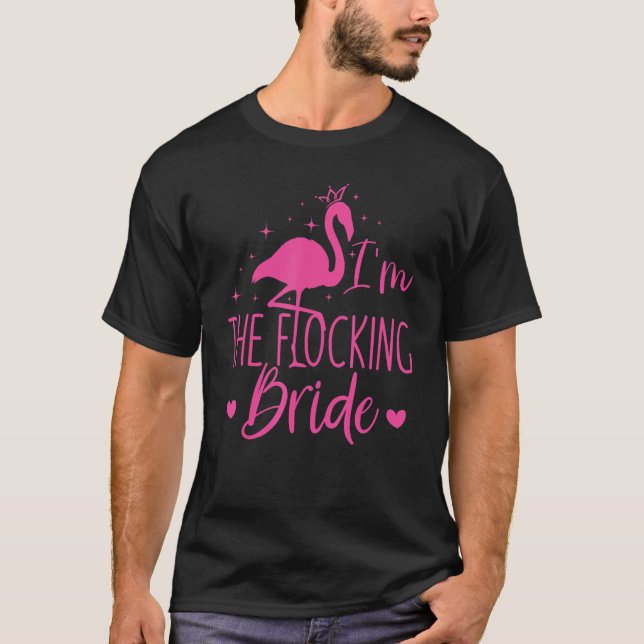 Camiseta Flamingo I'm The Flocking Bride Pink Bird (Anverso)