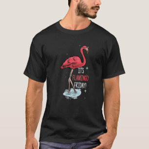 Camiseta Flamingo Itu2019's Flamingo Viernes Aves Con Gl