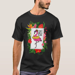 Camiseta Flamingo No me importa un rebaño tropical