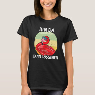 Camiseta Flamingo Unpunctual Bin Da Kann Starten